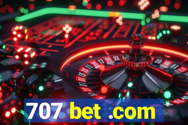 707 bet .com